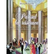 Parisul la rascruce. Jean Renoir, Salvador Dali, Simone de Beauvoir, Andre Gide, Sylvia Beach, Leon Blum si prietenii lor in anii 1930