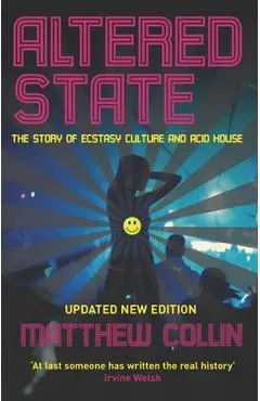 Altered State: The Story of Ecstasy Culture and Acid House