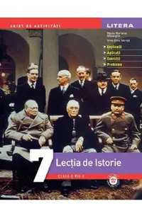 Lectia de istorie - Clasa 7 - Caiet de activitati