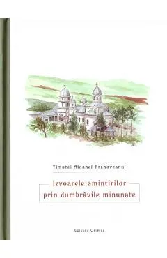 Izvoarele amintirilor prin dumbravile minunate