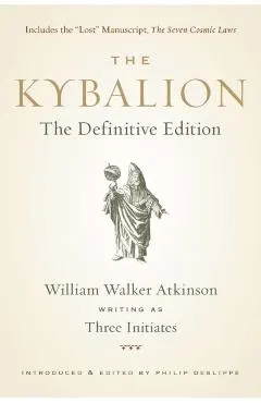 The Kybalion: The Definitive Edition