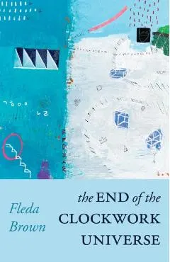 The End of the Clockwork Universe