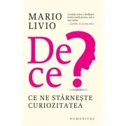 De ce? Ce ne starneste curiozitatea