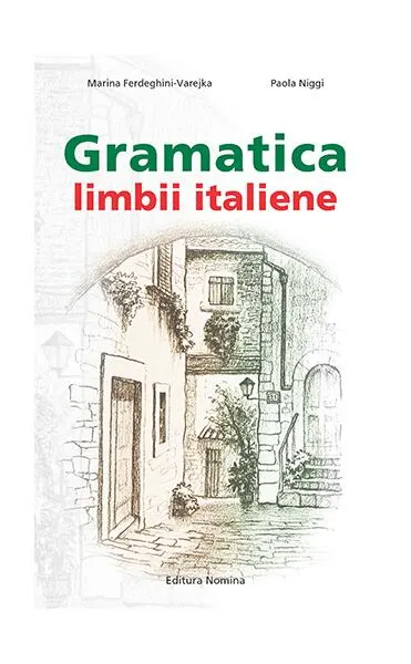 Gramatica limbii italiene - Paperback brosat - Paola Niggi, Marina Ferdeghini-Varejka