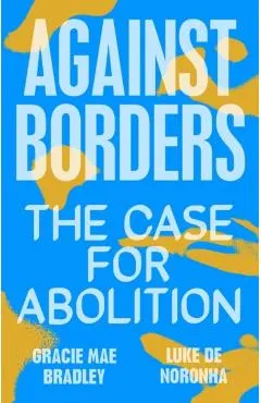Against Borders: The Case for Abolition