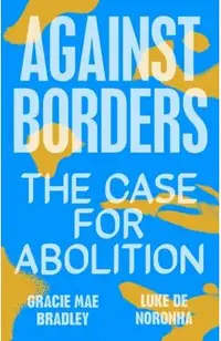 Against Borders: The Case for Abolition