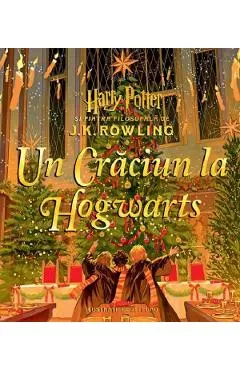 Un Craciun la Hogwarts. Din Harry Potter si piatra filosofala