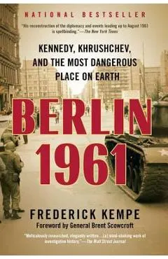 Berlin 1961: Kennedy, Khrushchev, and the Most Dangerous Place on Earth