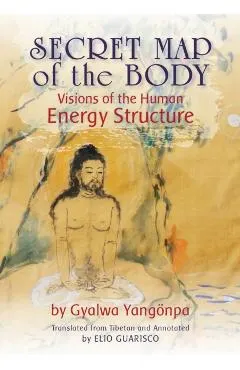 Secret Map of the Body: Visions of the Human Energy Structure