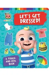 Let's Get Dressed!: A Touch-And-Feel Book