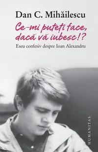 „Ce-mi puteti face, daca va iubesc!?“