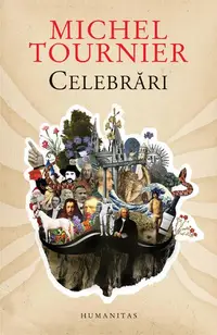 Celebrări - Paperback brosat - Michel Tournier
