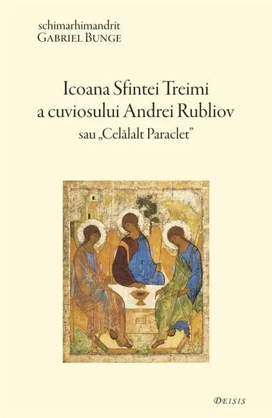 Icoana Sfintei Treimi a cuviosului Andrei Rubliov - Paperback brosat - Gabriel Bunge