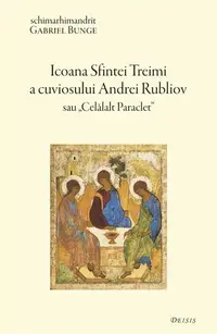 Icoana Sfintei Treimi a cuviosului Andrei Rubliov - Paperback brosat - Gabriel Bunge
