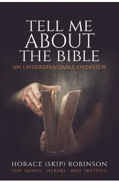 Tell Me about the Bible: An Understandable Overview