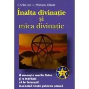 Inalta si mica divinatie – Christian & Miriam Dikol