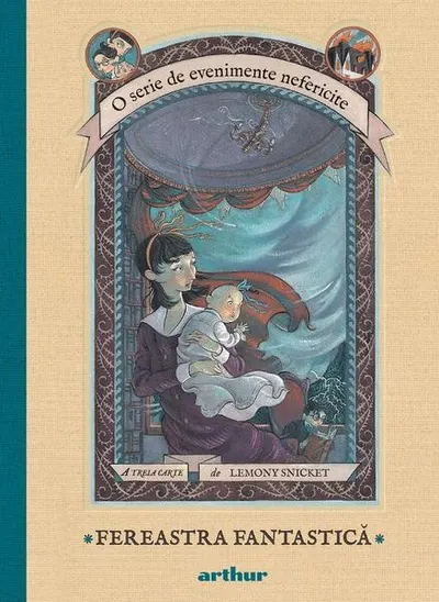 Fereastra Fantastică. O serie de evenimente nefericite (Vol. 3) - Hardcover - Lemony Snicket