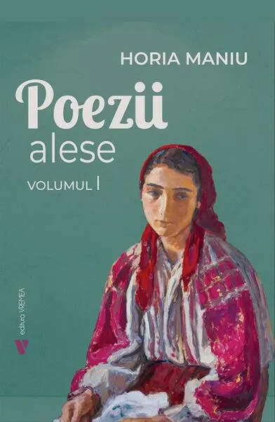 Poezii alese (Vol. 1 + Vol. 2) - Paperback brosat - Horia Maniu