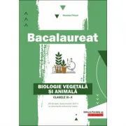 Bacalaureat. Biologie vegetala si animala pentru clasele 9-10