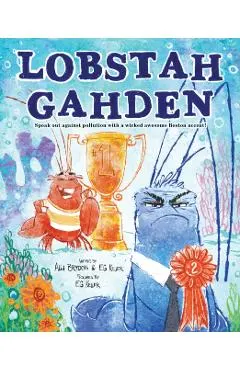 Lobstah Gahden: Speak Out Against Pollution with a Wicked Awesome Boston Accent!