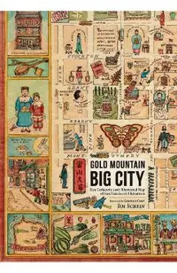 Gold Mountain, Big City: Ken Cathcart's 1947 Illustrated Map of San Francisco's Chinatown