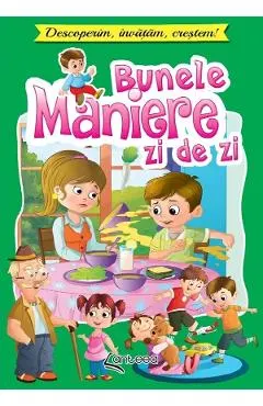 Bunele maniere zi de zi. Descoperim, invatam, crestem!