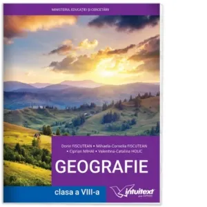 Geografia Romaniei. Manual pentru clasa a VIII-a
