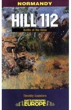 Hill 112: The Battle of the Odon