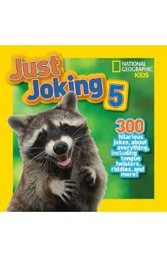 Just Joking 5: 300 Hilarious Jokes about Everything, Including Tongue Twisters, Riddles, and More!