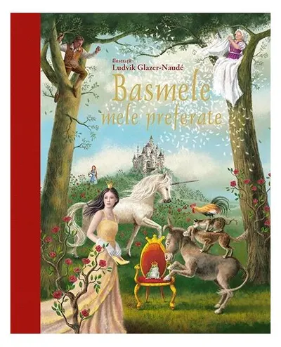 Basmele mele preferate - Hardcover - Fraţii Grimm, Hans Christian Andersen, Wilhelrn Hauff