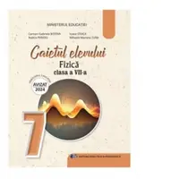 Fizica. Caietul elevului pentru clasa a VII-a