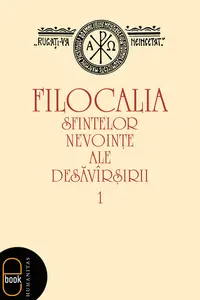 Filocalia sfintelor nevointe ale desavarsirii - 1 (epub)