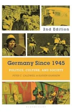 Germany Since 1945: Politics, Culture, and Society