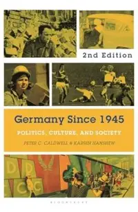 Germany Since 1945: Politics, Culture, and Society