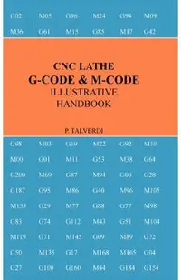 Cnc Lathe G-Code & M-Code Illustrative Handbook