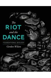 The Riot and the Dance: Foundational Biology