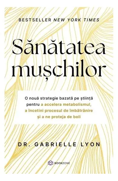 Sănătatea mușchilor - Paperback brosat - Dr. Gabrielle Lyon
