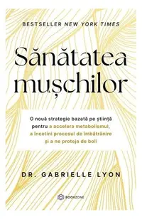 Sănătatea mușchilor - Paperback brosat - Dr. Gabrielle Lyon