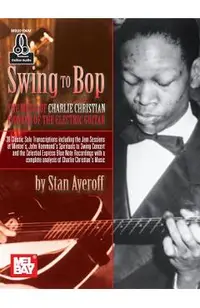 Swing to Bop: The Music of Charlie Christian