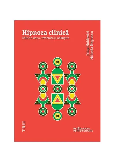 Hipnoza clinică - Paperback brosat - Irina Holdevici, Mihaela Negrescu