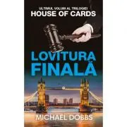 Lovitura finala. Trilogia House of Cards, volumul 3