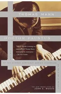 Doctor Faustus: The Life of the German Composer Adrian Leverkuhn as Told by a Friend