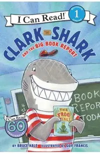Clark the Shark and the Big Book Report