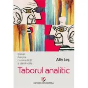 Taborul analitic. Eseuri despre contradictii si destinatie