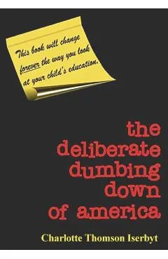 The Deliberate Dumbing Down of America