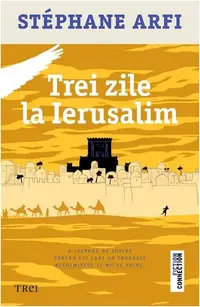 Trei zile la Ierusalim - Paperback brosat - Stéphane Arfi