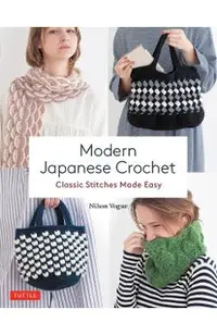 Modern Japanese Crochet: Classic Stitches Made Easy