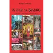 10 zile la Beijing. Jurnal de calatorie al unei vedete TV