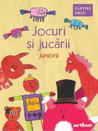 Jocuri și jucării. Juniorii - Paperback brosat
