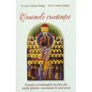Eroinele credintei. Povestiri si intamplari de folos din vietile sfintelor canonizate in anul 2026